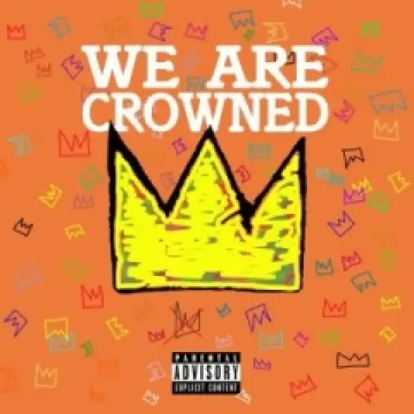 CrownedYung - We Are Crowned